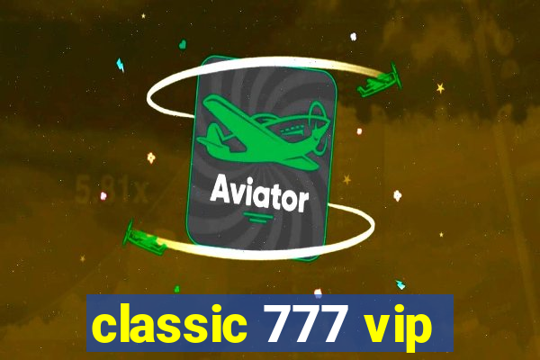 classic 777 vip