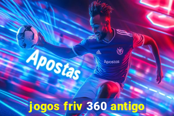 jogos friv 360 antigo