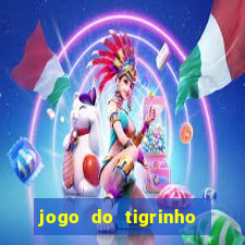 jogo do tigrinho de r$ 1