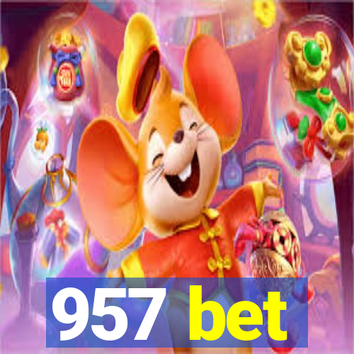 957 bet