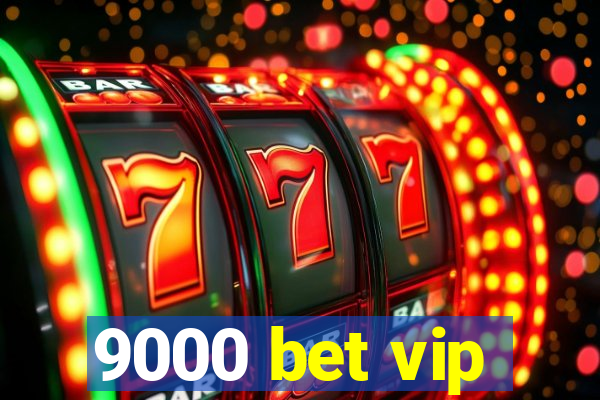 9000 bet vip