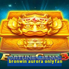 bronwin aurora onlyfan