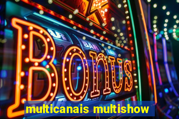 multicanais multishow