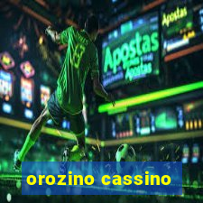 orozino cassino