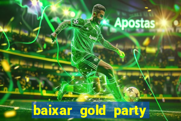 baixar gold party - slots