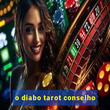 o diabo tarot conselho