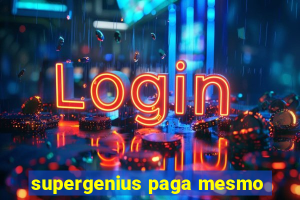 supergenius paga mesmo