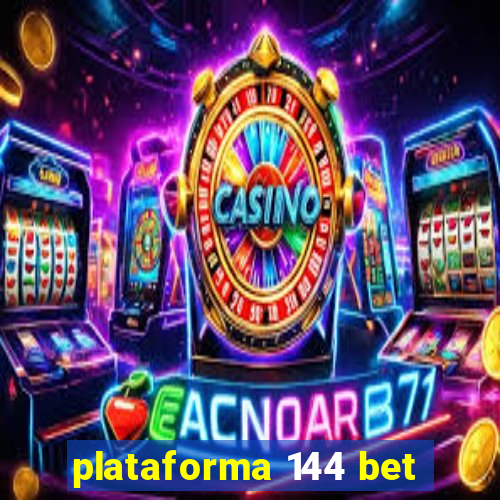 plataforma 144 bet