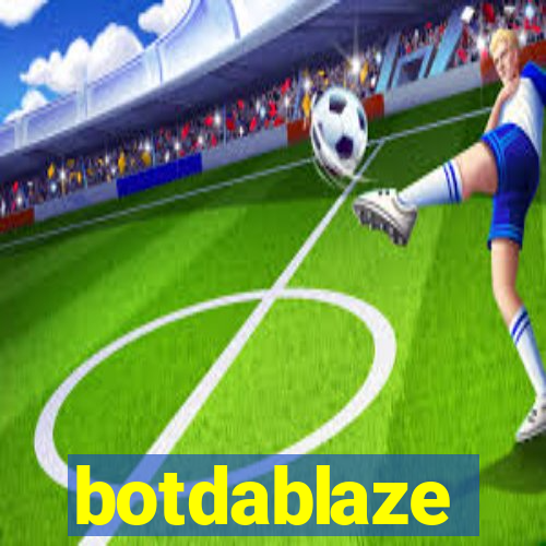 botdablaze