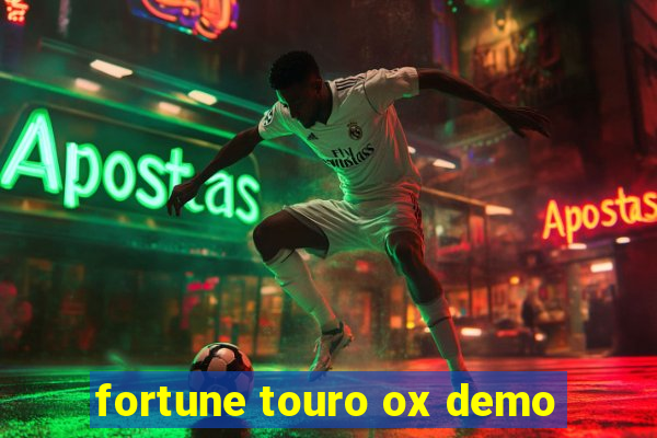 fortune touro ox demo