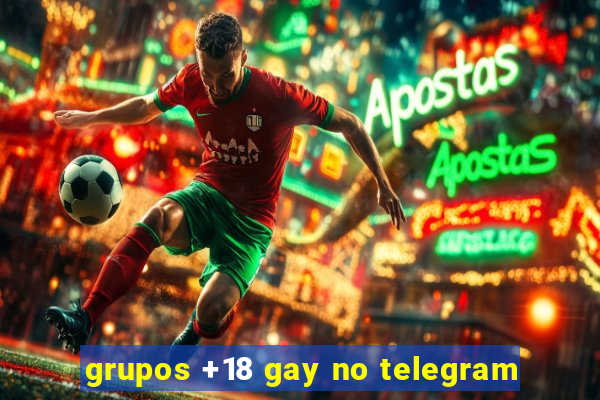 grupos +18 gay no telegram