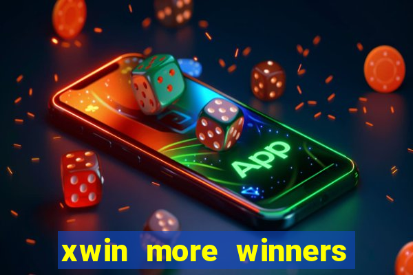 xwin more winners more fun