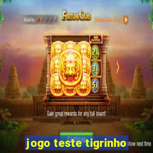 jogo teste tigrinho