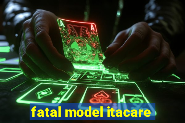 fatal model itacare