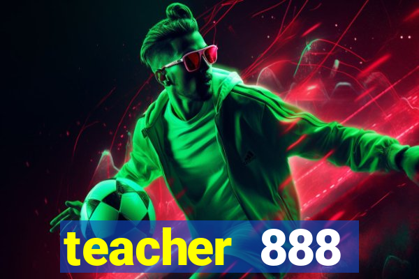 teacher 888 plataforma login