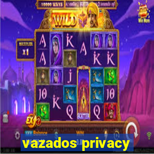 vazados privacy