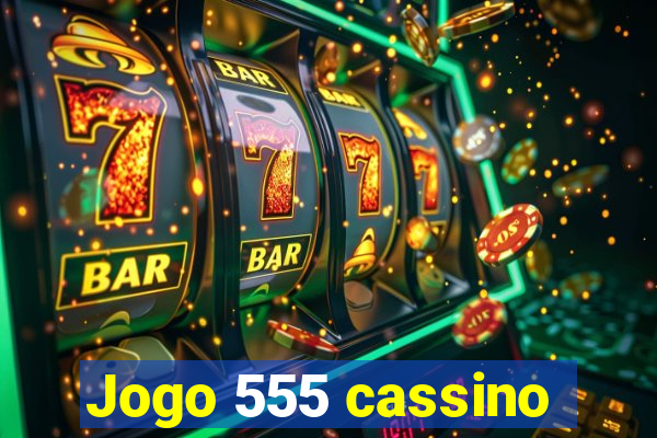 Jogo 555 cassino