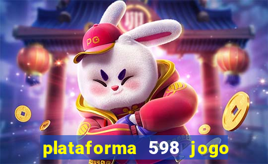 plataforma 598 jogo é confiável