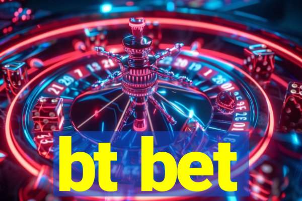 bt bet