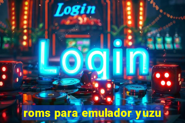 roms para emulador yuzu