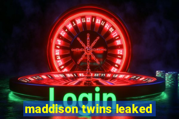 maddison twins leaked