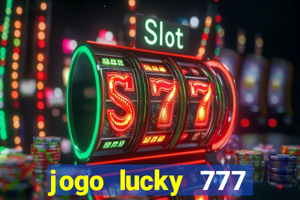 jogo lucky 777 paga mesmo