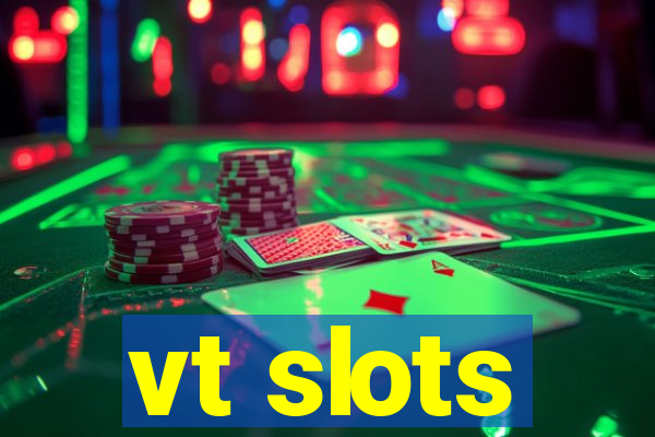 vt slots