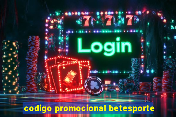 codigo promocional betesporte