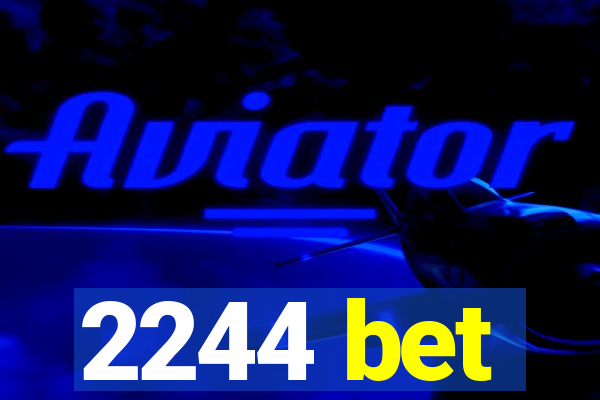 2244 bet