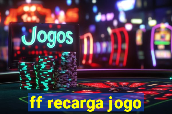 ff recarga jogo