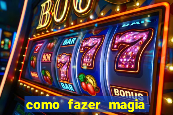 como fazer magia de fogo na vida real