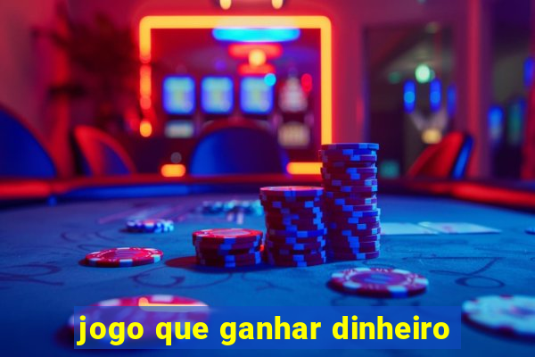 jogo que ganhar dinheiro