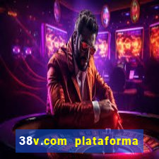 38v.com plataforma de jogos