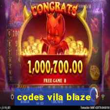 codes vila blaze