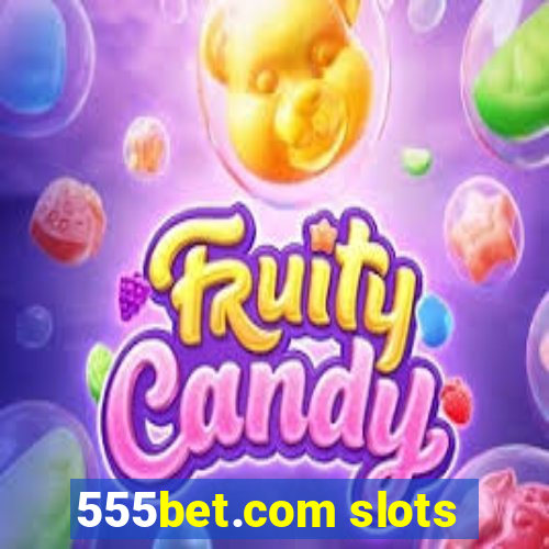 555bet.com slots