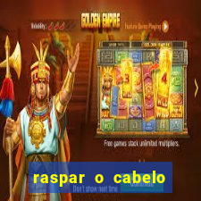 raspar o cabelo significado espiritual