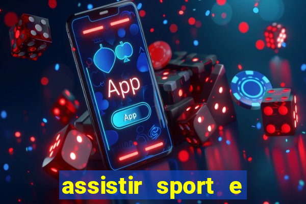 assistir sport e ponte preta