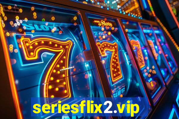 seriesflix2.vip