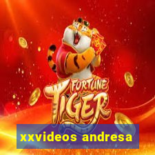 xxvideos andresa