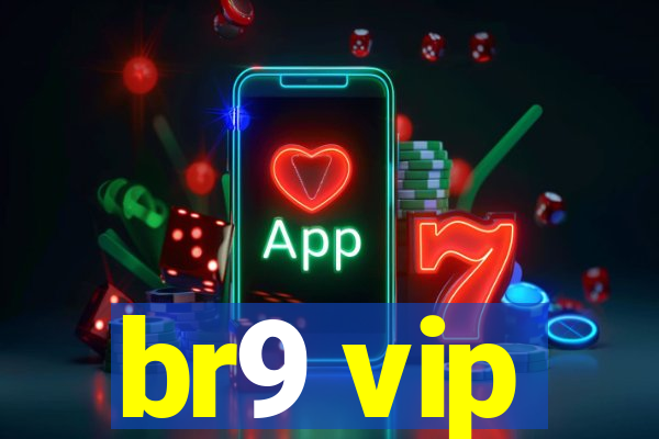 br9 vip