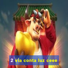 2 via conta luz ceee