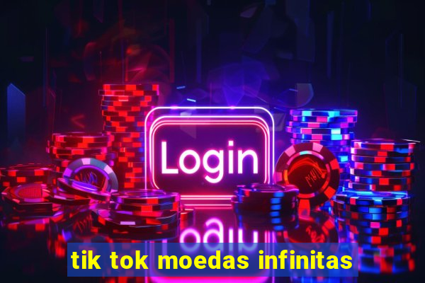 tik tok moedas infinitas