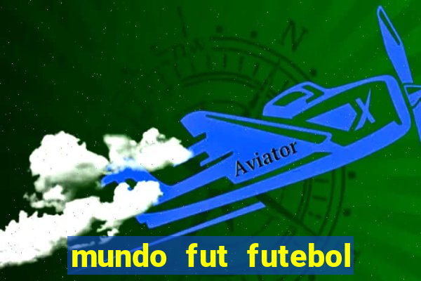 mundo fut futebol ao vivo