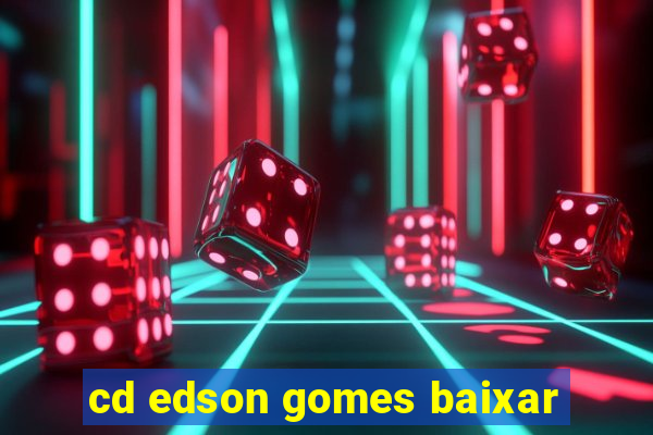 cd edson gomes baixar