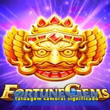 tatuagem samurai significado