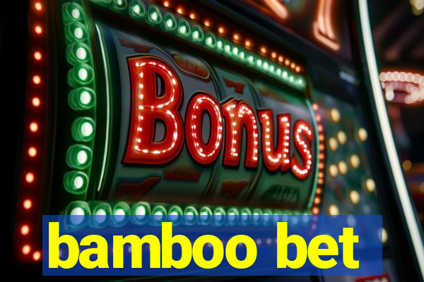 bamboo bet