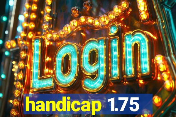 handicap 1.75