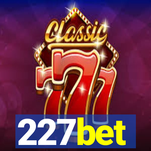 227bet