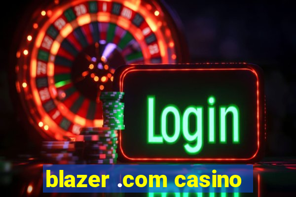 blazer .com casino