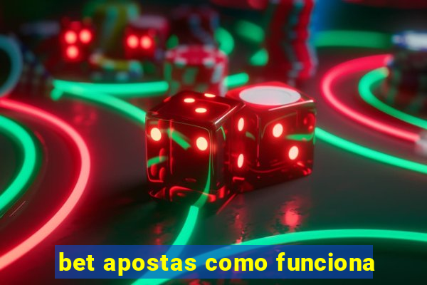 bet apostas como funciona